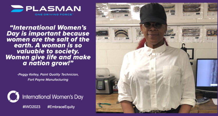 International Women's Day quote from Peggy Kelley, an employee at Plasman Fort Payne Manufacturing
